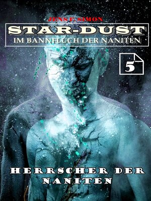 cover image of Herrscher der Naniten (STAR-DUST 5)